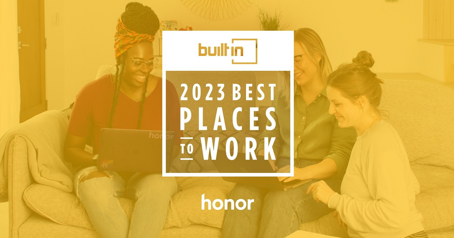 Honor is a 2023 Built In Best Place to Work