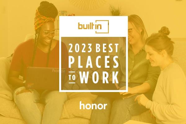 Honor is a 2023 Built In Best Place to Work